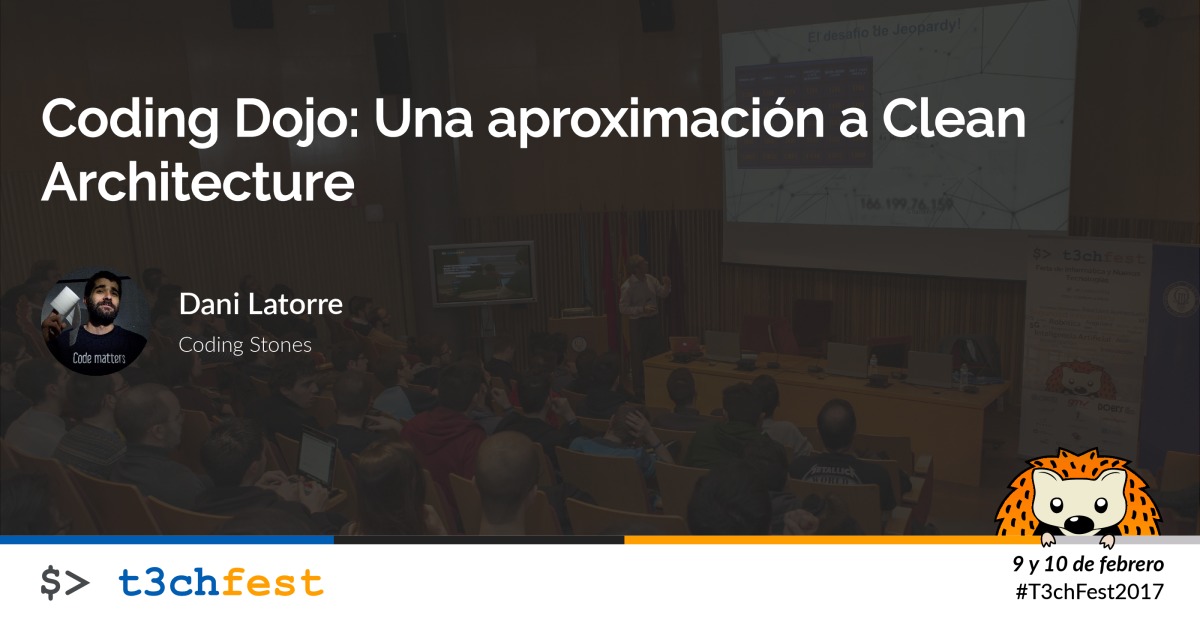 Coding Dojo: Una aproximación a Clean Architecture | T3chFest 2017